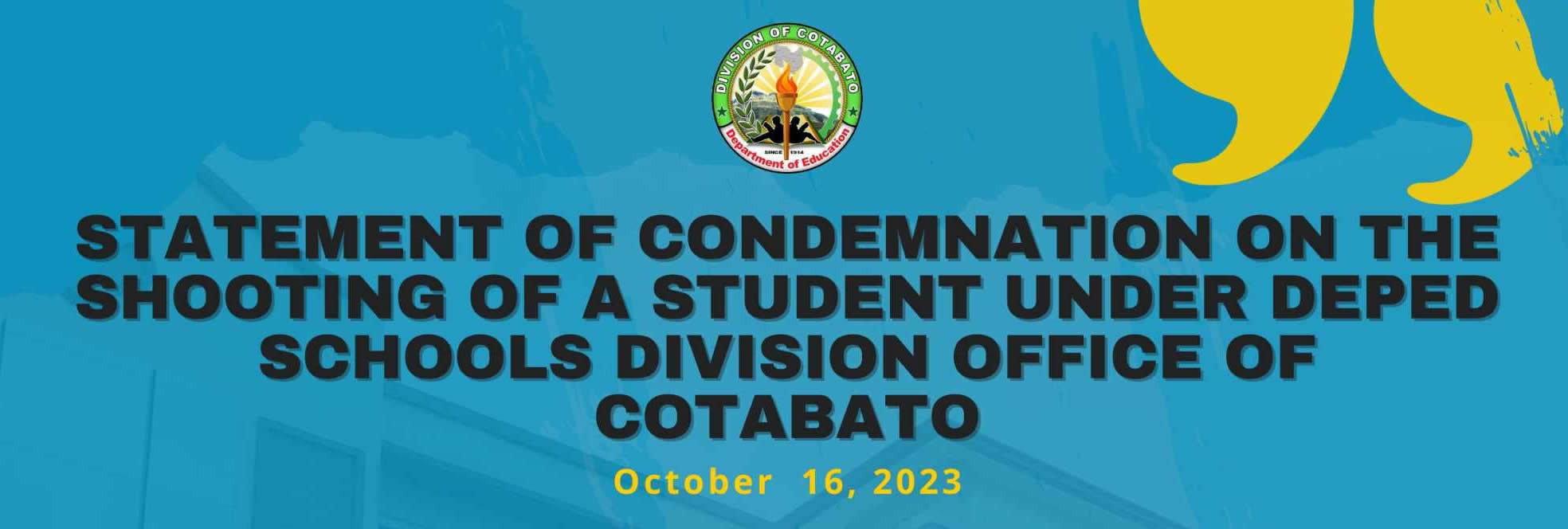 Statement of Condemnation on the Shooting of a Student Under Deped Schools Division Office of Cotabato